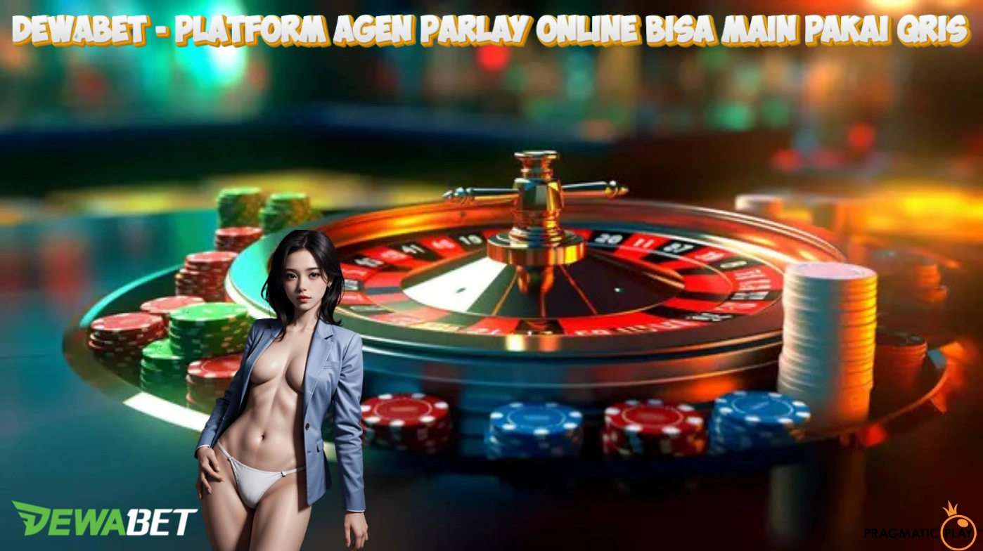 DEWABET - Platform Agen Parlay Online bisa main pakai QRIS